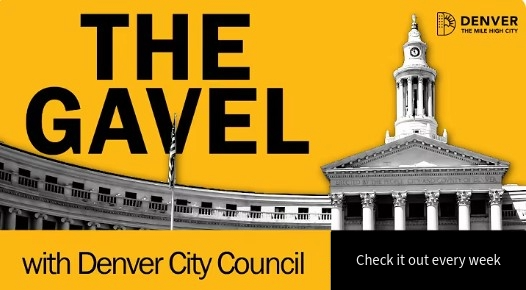 The Gavel - a weekly video wrap-up of the Denver City Council.