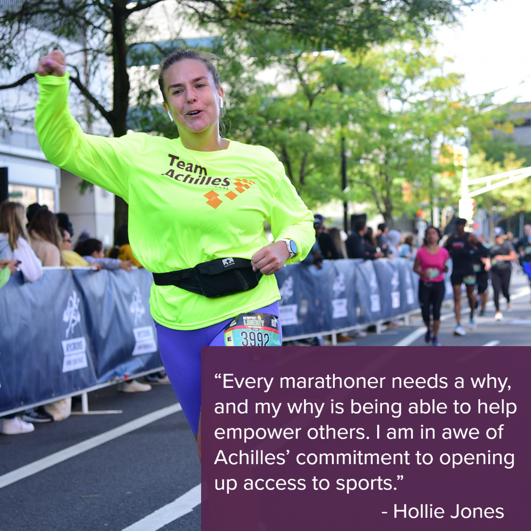 Photo of Hollie with text overlay: "Every marathoner needs a why and my why is being able to help empower others. I am in awe of Achilles' commitment to opened up access to sports.