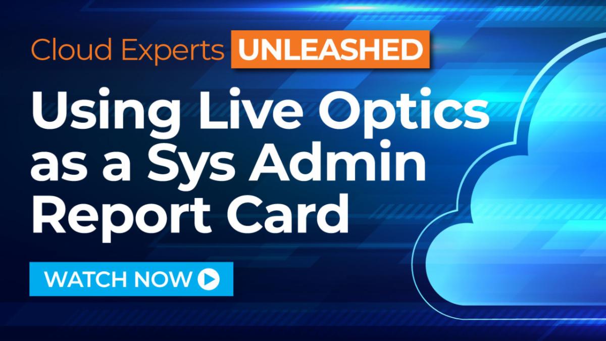 Live Optics – Your Sys Admin Report Card