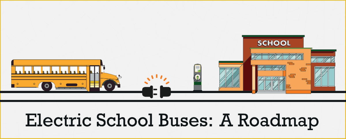 Illustration of a yellow school bus driving towards a brick school. By the school is an EV charging station. The road is two cords with electric plugs. Text in black says Electric School Buses a Roadmap.