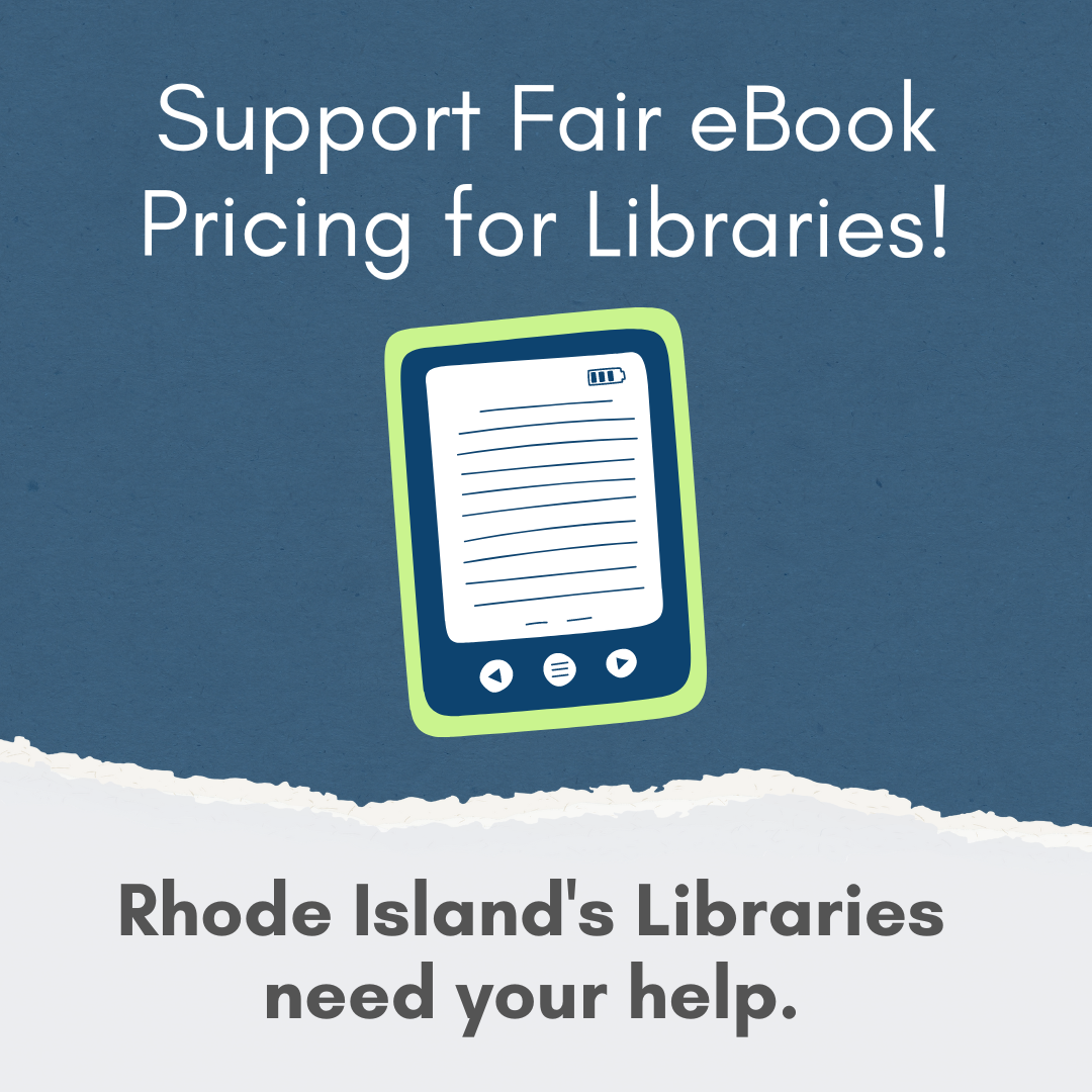 Support Fair eBook Pricing for Libraries! Rhode Island's Libraries need your help.