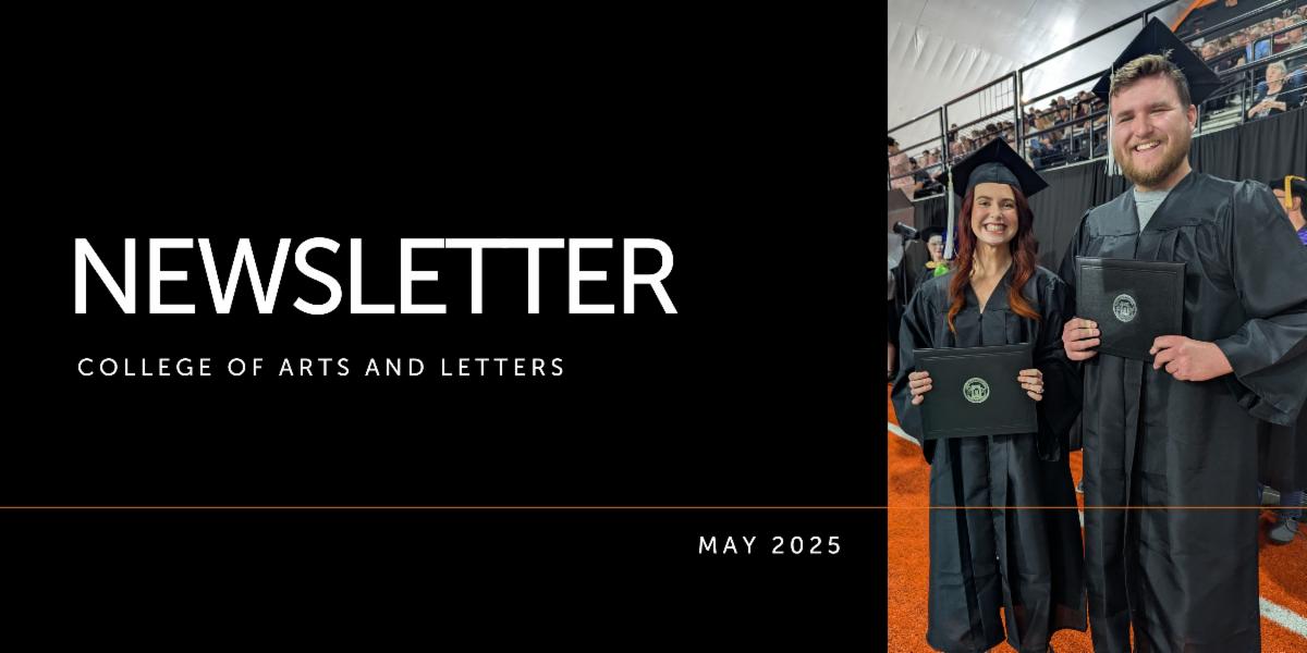Photo of two graduates in regalia holding their diplomas. Text says "Newsletter College of Arts and Letters May 2025"