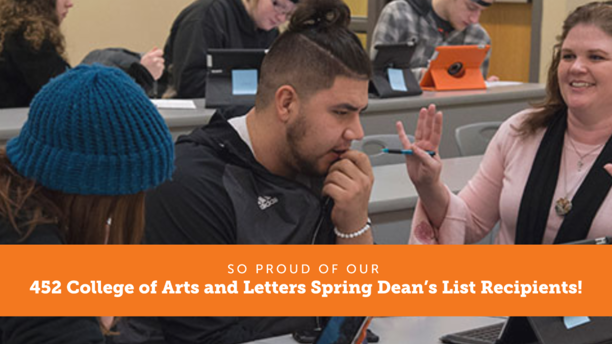 A photo of students working together in a classroom. The text on the photo says "So proud of our 452 College of Arts and Letters Spring Dean's List Students"