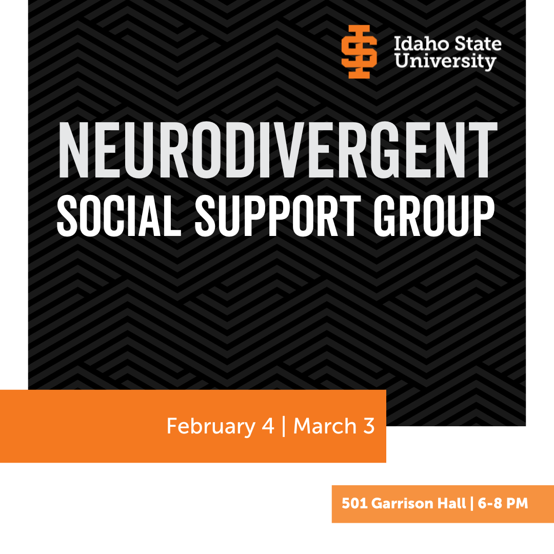 The image is a promotional flyer for a "Neurodivergent Social Support Group." The background is a black pattern with diagonal zigzag lines creating a textured effect. Transcribed Text:  NEURODIVERGENT SOCIAL SUPPORT GROUP Idaho State University February 4 | March 3 501 Garrison Hall | 6-8 PM