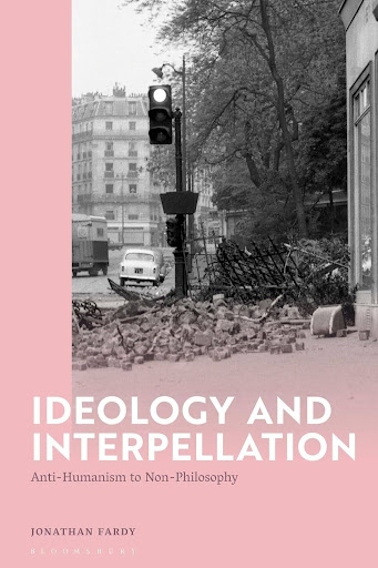 Cover of the book Ideology and Interpellation Anti Humanism to Non Philosoph
