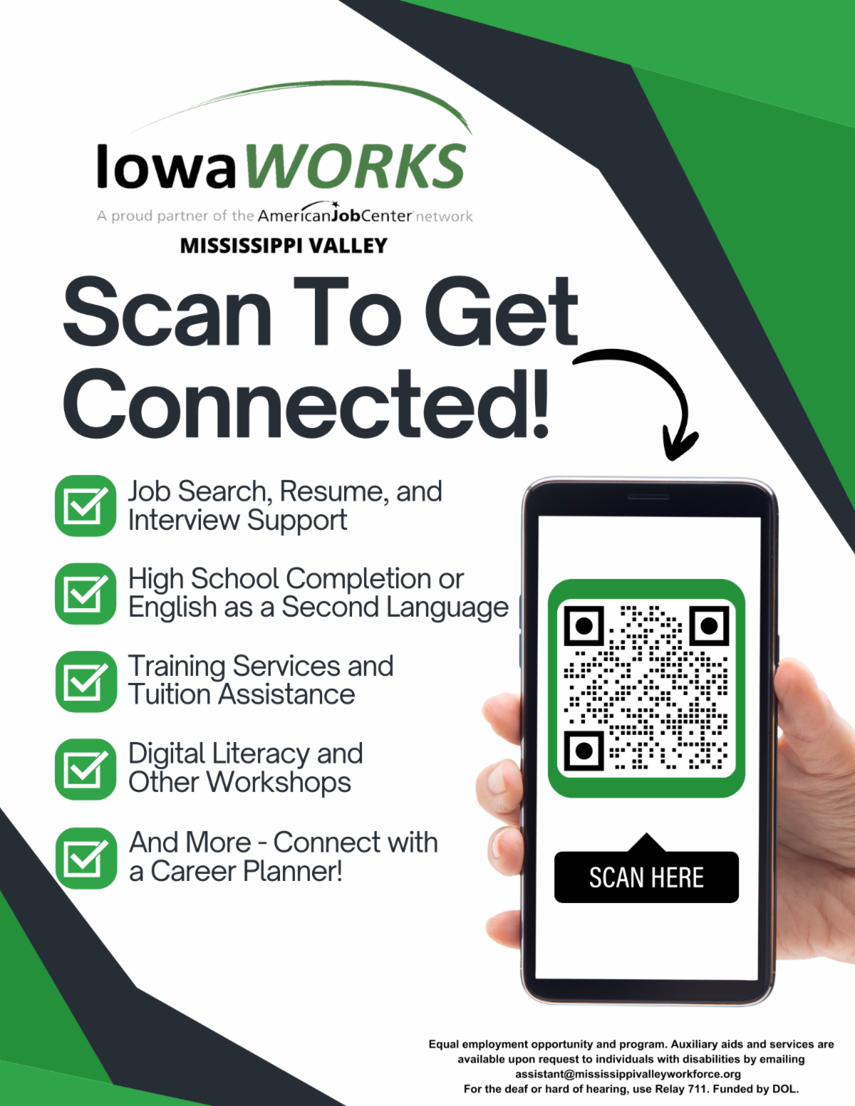 Scan to get connected! IowaWORKS can help with job search resume and interview assistance education and training opportunities work-based learning services for veterans people with disabilities English Language Learners