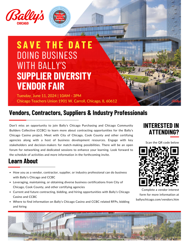 Save the date. Doing business with Bally's Supplier Diversity Vendor Fair. Tuesday, June 11, 2024, 10AM-3PM. Chicago Teachers Union 1901 W Carrol, Chicago, Il 60612