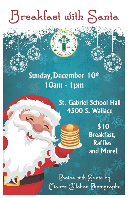 St. Gabriel Catholic School presents their Breakfast With Santa on Sunday, December 10th from 10:00 am to 1:00 pm at St. Gabriel School at 4500 S Wallace Street. $10 Breakfast, Raffles, and more! Photos with Santa by Maura Callahan Photography. 