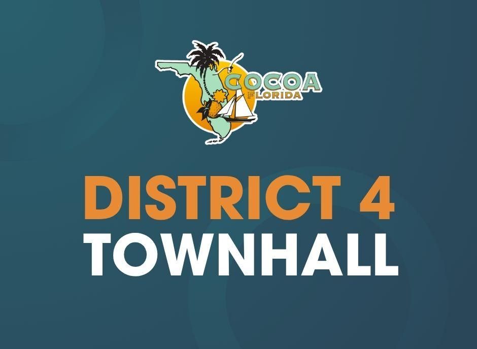 District 4 townhall graphic with City of Cocoa logo