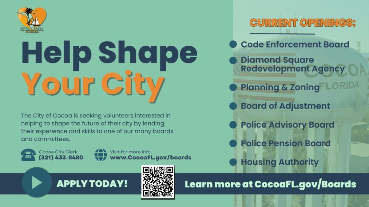 The City of Cocoa is seeking volunteers interested in helping to shape the future of their city by lending their experience and skills to one of our many boards and committees. For more information call the Cocoa City Clerk's office at 321-433-8480 or visit cocoaFL.gov