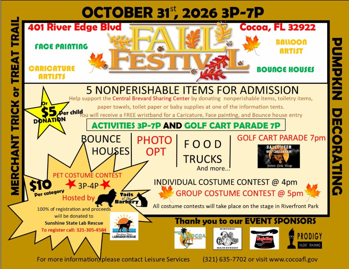 City of Cocoa Fall Festival flyer for Saturday, October 31, 2026, from 3–7 p.m. at Cocoa Riverfront Park, 401 River Edge Blvd., Cocoa. Activities include a trick-or-treat trail, pumpkin decorating, face painting, caricature and balloon artists, bounce houses, food trucks, photo opportunities and more. Admission is $5 or five nonperishable items per child to benefit the Central Brevard Sharing Center. Costume contests include a pet costume contest from 3–4 p.m., individual costume contest at 4 p.m. and group costume contest at 5 p.m. A Halloween Golf Cart Parade begins at 7 p.m. Event sponsors include the City of Cocoa, Historic Cocoa Village Main Street, Magic Dove Magic Shop and Prodigy Talent Training.