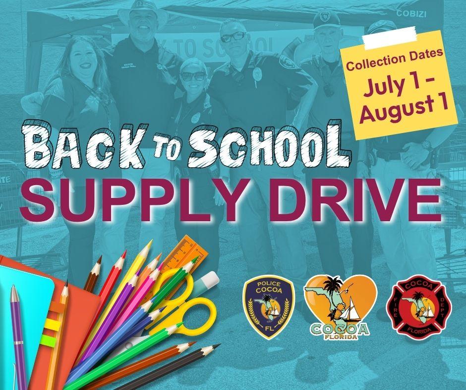 Back to School Supply Drive graphic showing collection dates is from July 1 - August 30. Included in the graphic is the Cocoa PD logo, City of Cocoa logo, Cocoa Fire Rescue logo, and school supplies graphics.