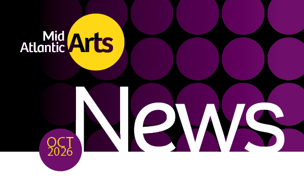 A graphic with "Mid Atlantic Arts" in white and yellow on a dark background with purple circles. "News" is in large white letters. A smaller purple circle has "OCT 2026" in yellow.