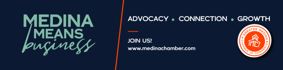 Medina Means Business - Medina Chamber is advocacy, connections and growth!