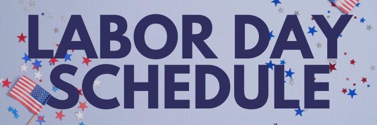 Labor Day Schedule 