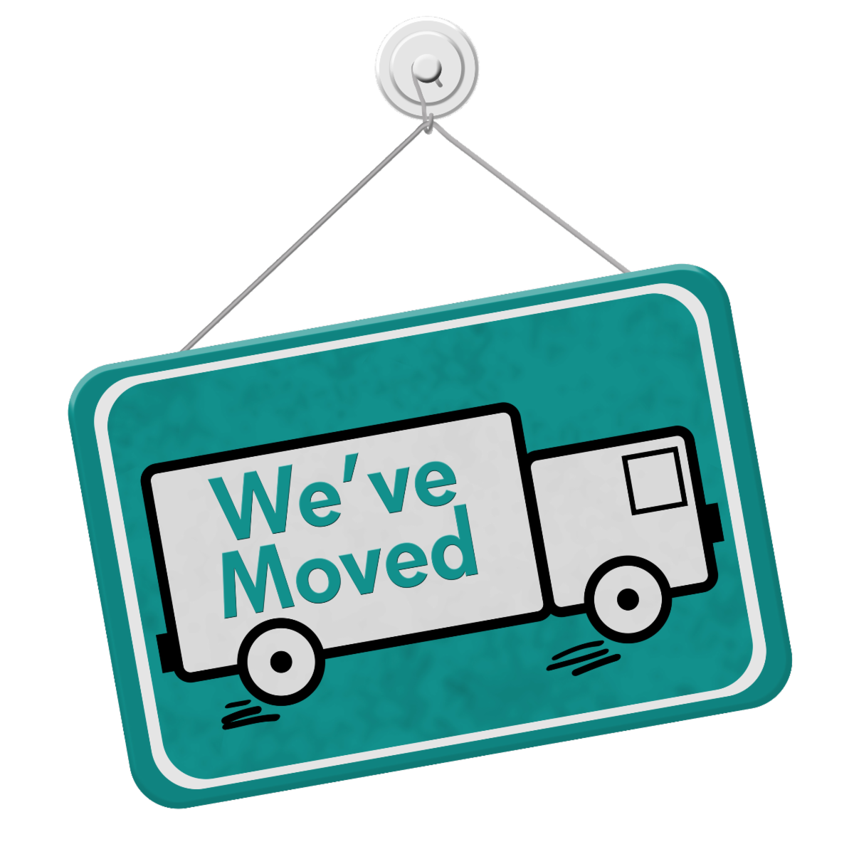 Window hanging sign with a moving truck and text reading we have moved
