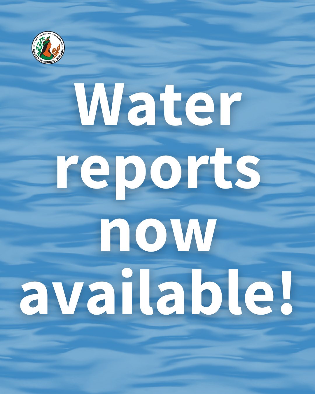 Graphic with water background. Text: Water reports now available!