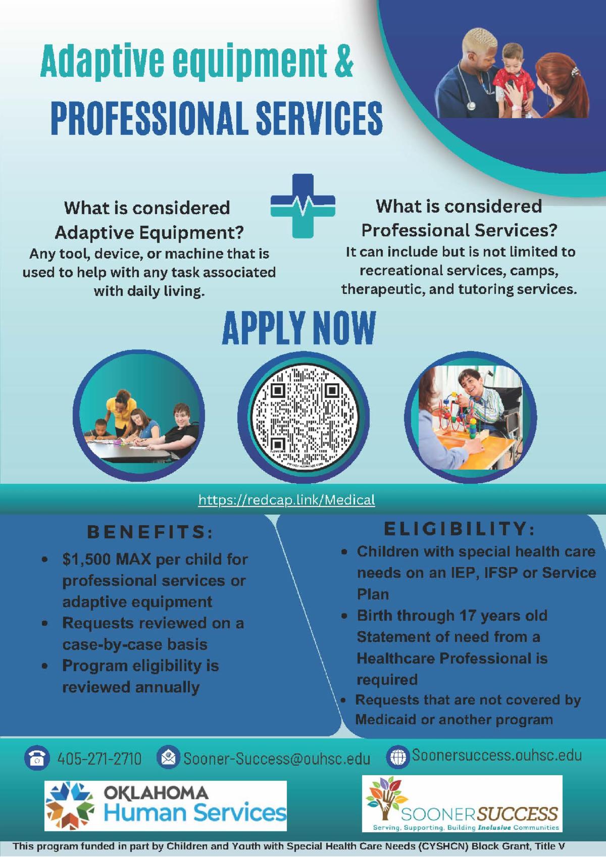 Adaptive Equipment and Professional Services available through Sooner SUCCESS contact 405-271-2710 for more information