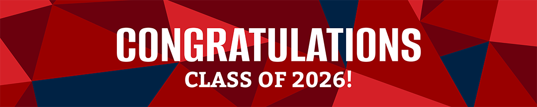 Red and navy blue prism banner that says CONGRATULATIONS Class of 2026!
