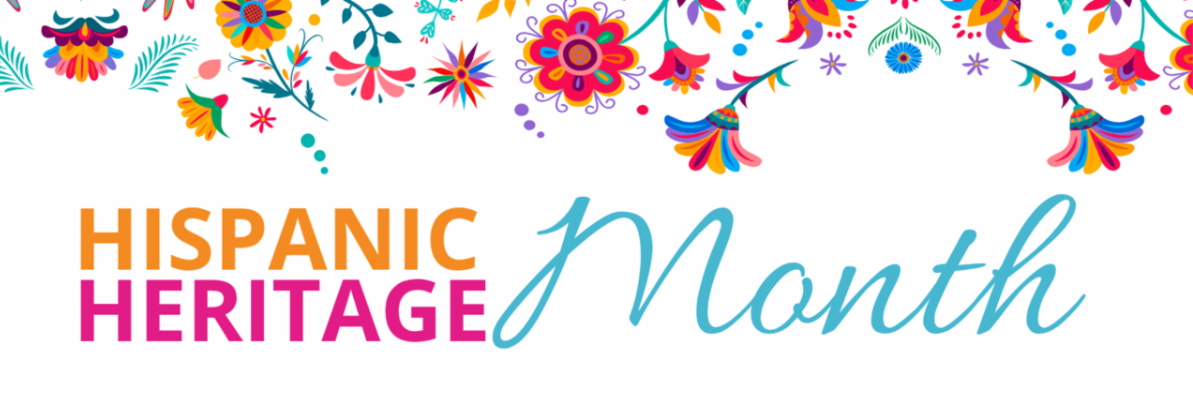 Many colorful variety of flowers with text that reads Hispanic Heritage Month
