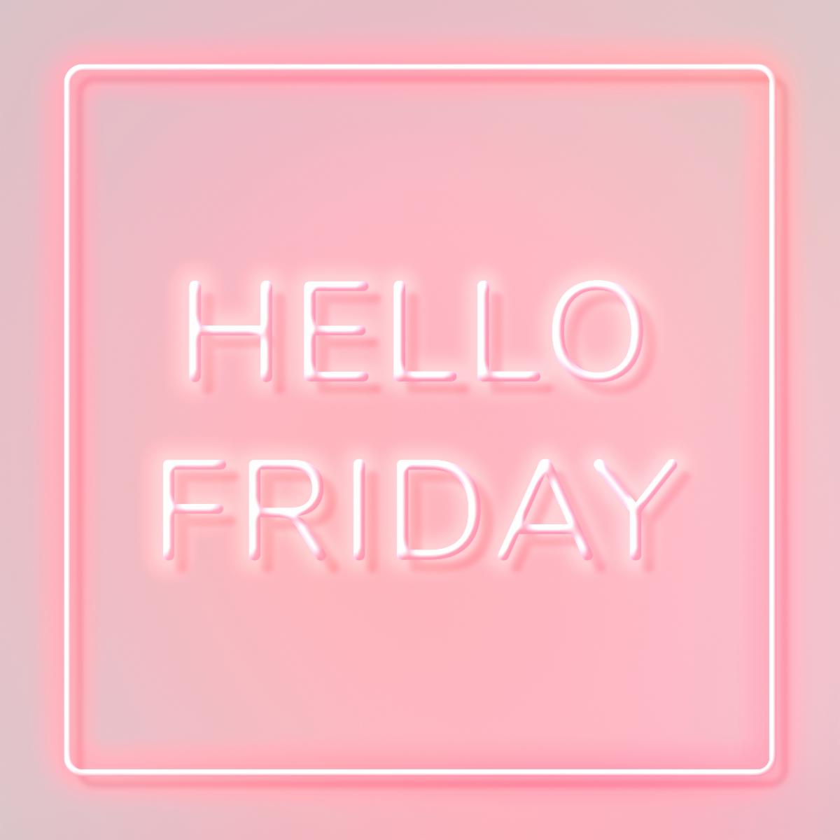 Pink neon sign reading â€œHELLO FRIDAYâ€ inside a glowing rectangular border.