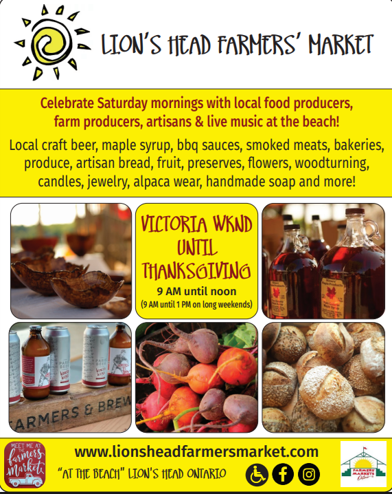 Lion's Head Farmers' Market every Saturday morning. Details in link.