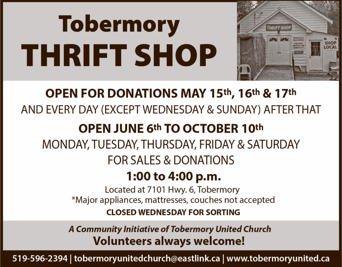 Tobermory Thift Shop open for donations starting May 15, Open for sales June 6 to October 10. Follow the link for more details.