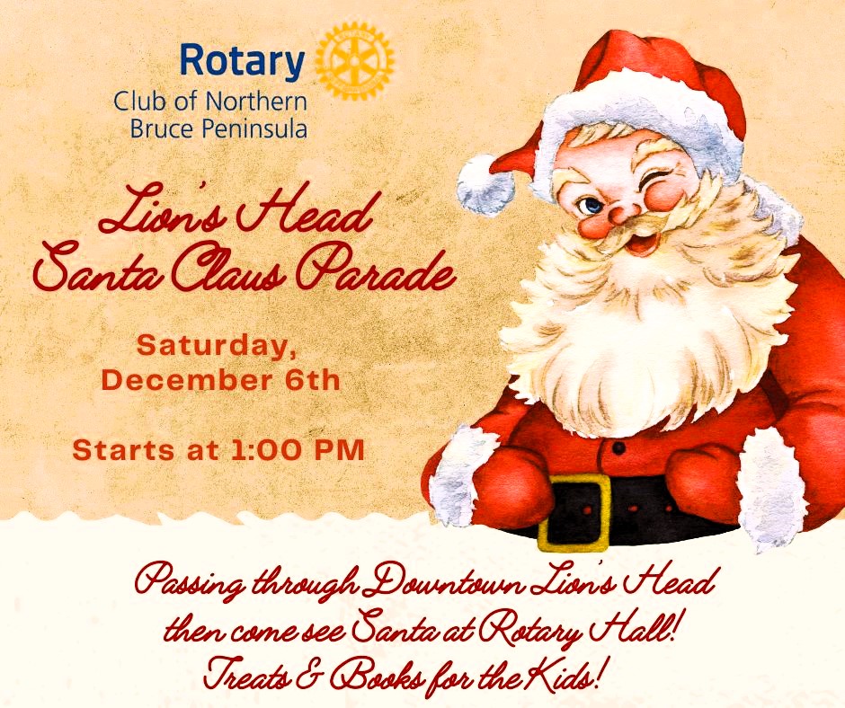 Lion's Head Santa Claus Parade December 6. Come see Santa at the Rotary Hall after the Parade!