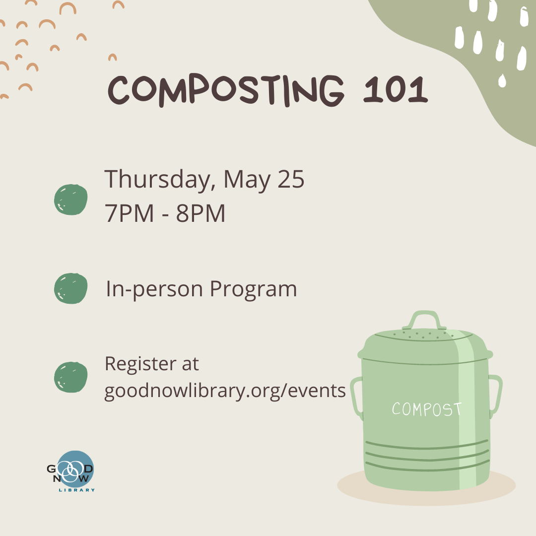 Join us on Thursday May 25 at 7 PM for an IN-PERSON program Composting 101. For more information or to 
