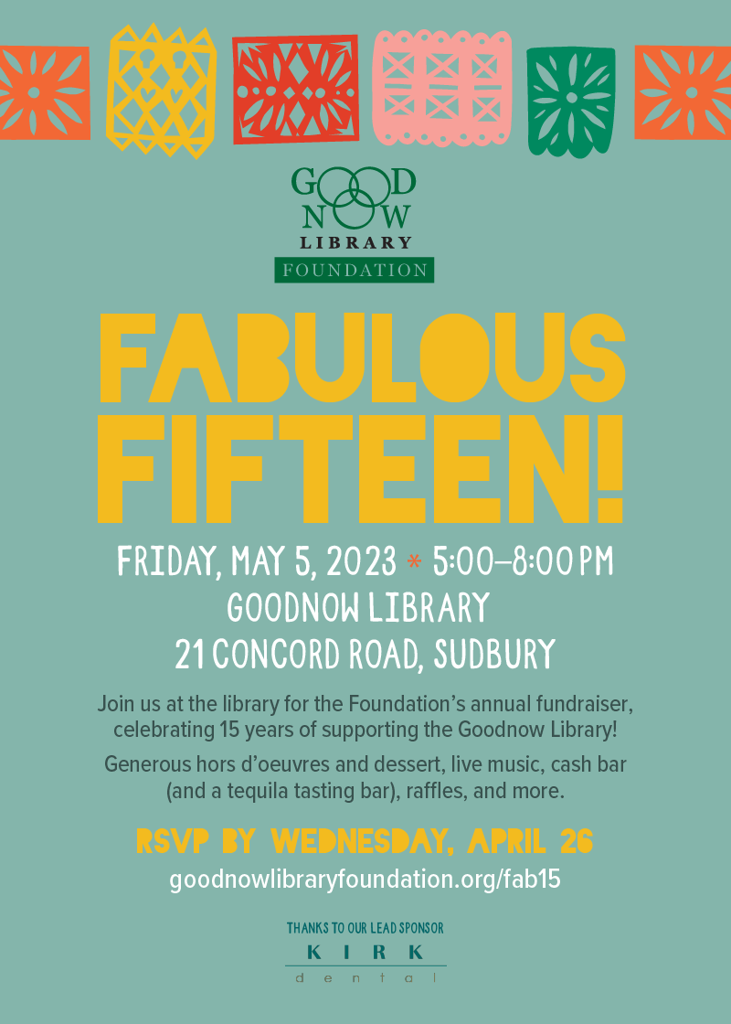 Join us at the library for the Foundations annual fundraiser celebrating 15 years of supporting the Goodnow Library! Friday May 5. 5 to 8 pm. For more or to purchase tickets or sponsorships please click on the image. 
