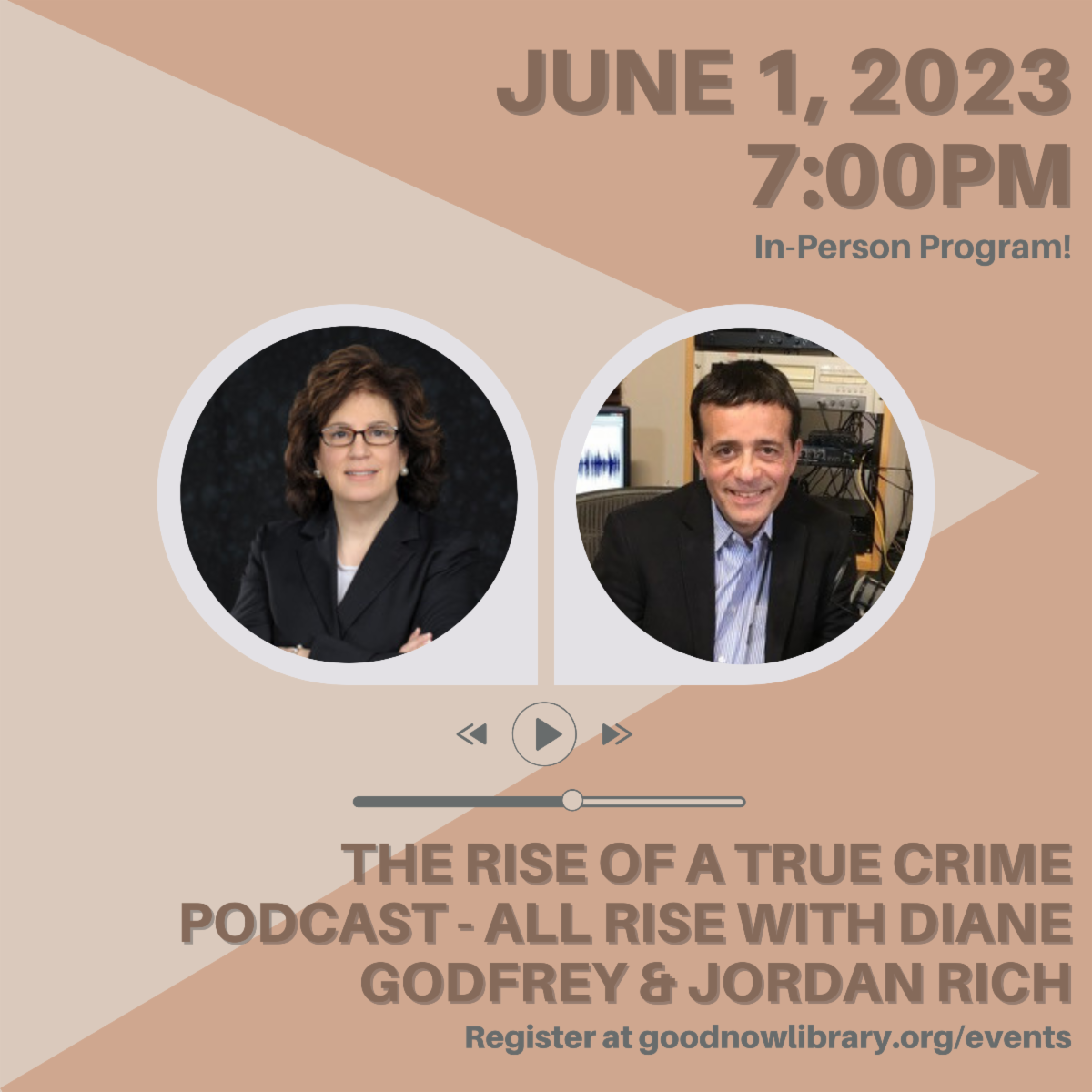 Do you listen to true crime podcasts. Join us IN-PERSON on Thursday June 1 at 7PM for The Rise of a True Crime Podcast - All Rise with Diane Godfrey & Jordan Rich. For more information or to register please click on the image.  