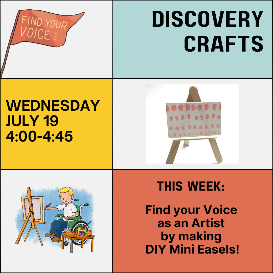 Discovery Crafts is a weekly drop-in craft program designed for kids ages 4 & up. This week we invite you to find your voice as an artist by making DIY Mini Easels! For more information please click on the image. 