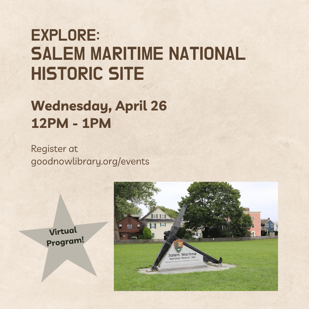 Virtual program. Enjoy a virtual lunchtime lecture from the Salem Maritime National Historic Site. April 26. 12 noon-1 pm.  For more information or to register please click on the  image. 