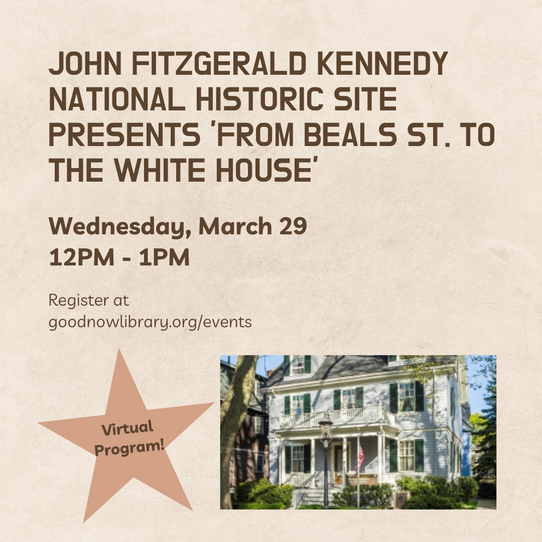 Virtual program. Enjoy a virtual lunchtime lecture from the John Fitzgerald Kennedy National Historic Site. March 29. 12 noon-1 pm.  For more information or to register please click on the  image. 
