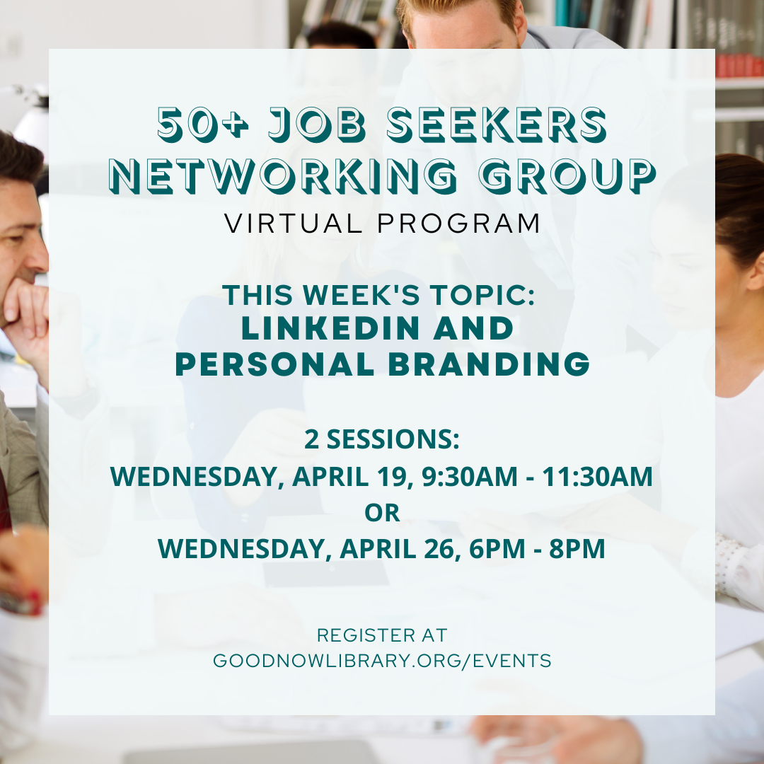 VIRTUAL Program. 50+ Job Seekers Networking Group-- Two new topics each month. For more information or to register please click on the link to visit our calendar.