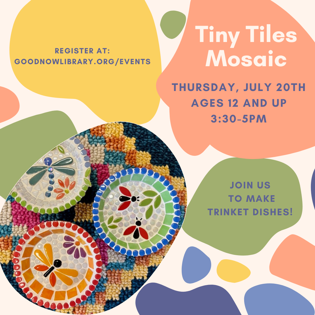 Join us on Thursday July 20 at 3.30 PM for a fun mosaic art project for teens! Crystal from Tiny Tiles Mosaics will show participants how to make a colorful trinket dish! For more information or to register please click on the image. 