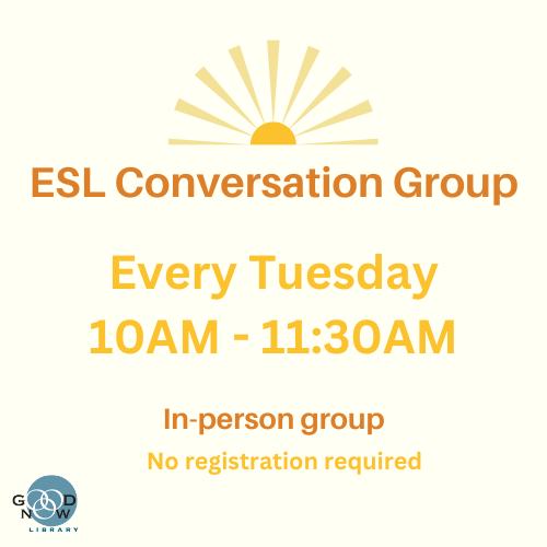 ESL Conversation Group at the Goodnow Library! The group provides an opportunity for learners to practice their English speaking skills.
The group meets every Tuesday from 10 -11.30. For more information please click on the image. No registration required