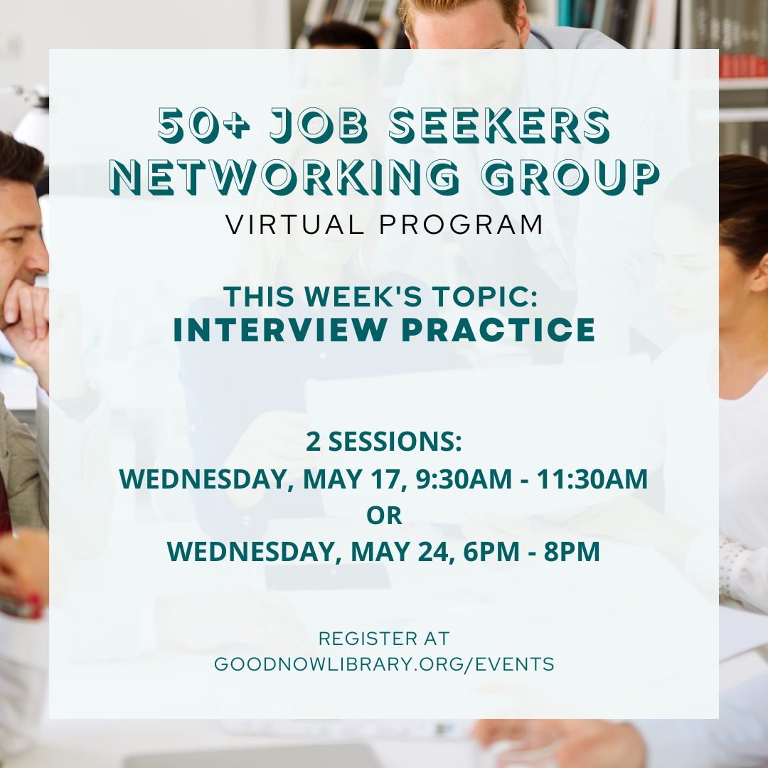 VIRTUAL Program. 50+ Job Seekers Networking Group-- Two new topics each month. For more information or to register please click on the link to visit our calendar.