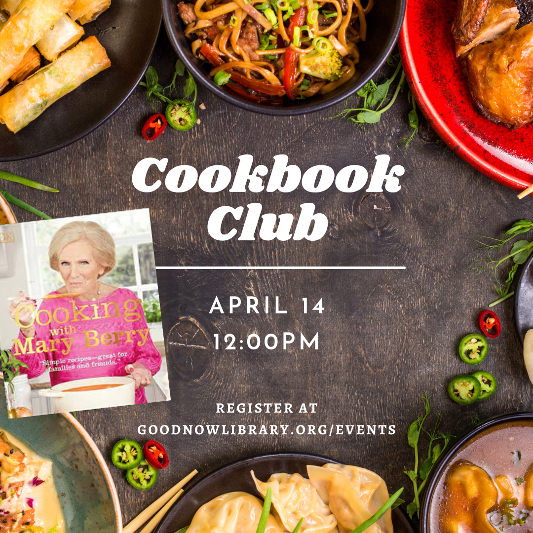 Cookbook Club. March 17. 12 noon. This month the cookbook is Cooking with Mary Berry. For more details or to register please click on the image. 