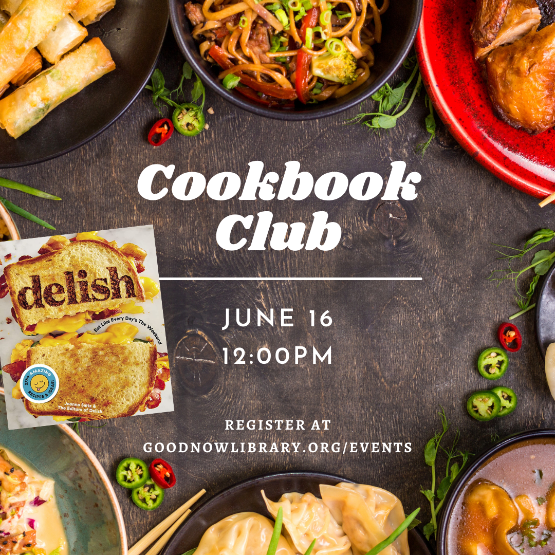 Cookbook Club. May 19. 12 noon. This month the cookbook is Delish Eat Like Every Day's the Weekend. For more details or to register please click on the image. 