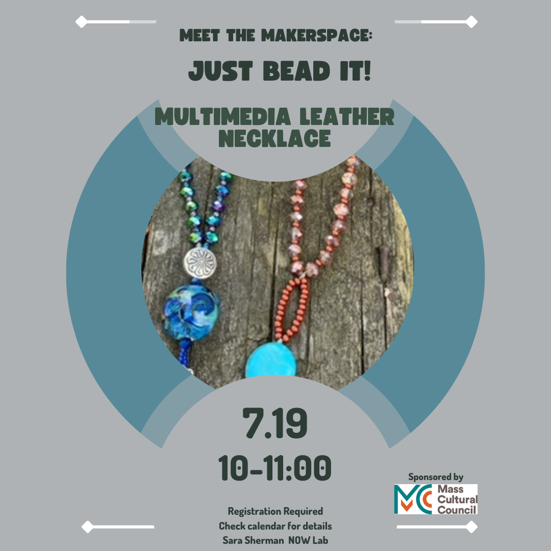 Join Sue from Mystic Moon Beads to make a Multimedia leather necklace.  All tools and materials provided.  For more information or to register please click on the image. 
Registration Required
