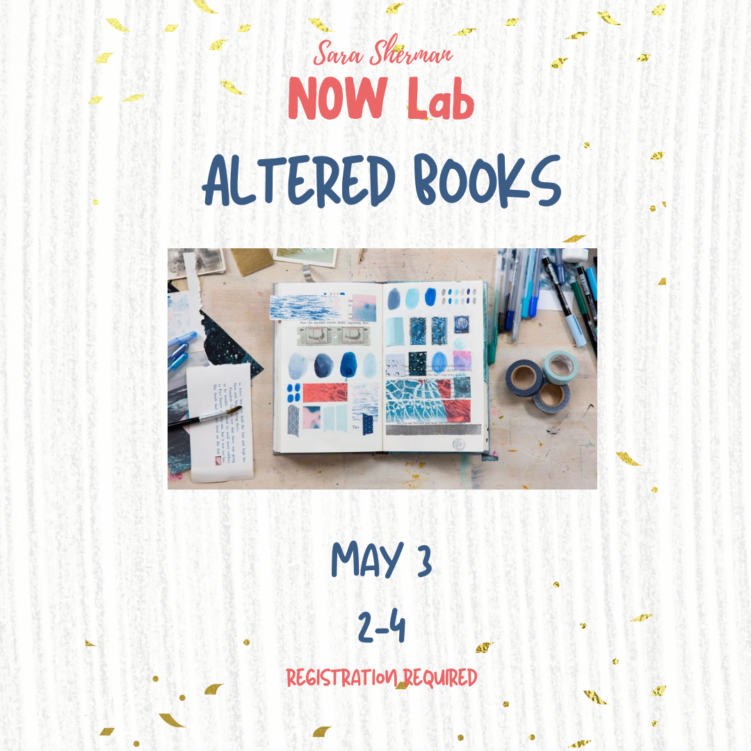 Meet the Makerspace Altered Books. May 3. 6-8 PM. Sara Sherman NOW Lab.
Join us as we follow along with a Creativebug class and make new art out of discarded books. For more information or to register please click on the image. 
