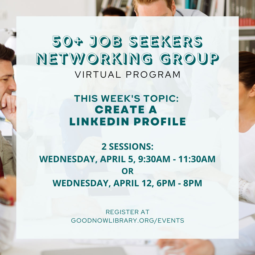 VIRTUAL Program. 50+ Job Seekers Networking Group-- Two new topics each month. For more information or to register please click on the link to visit our calendar.