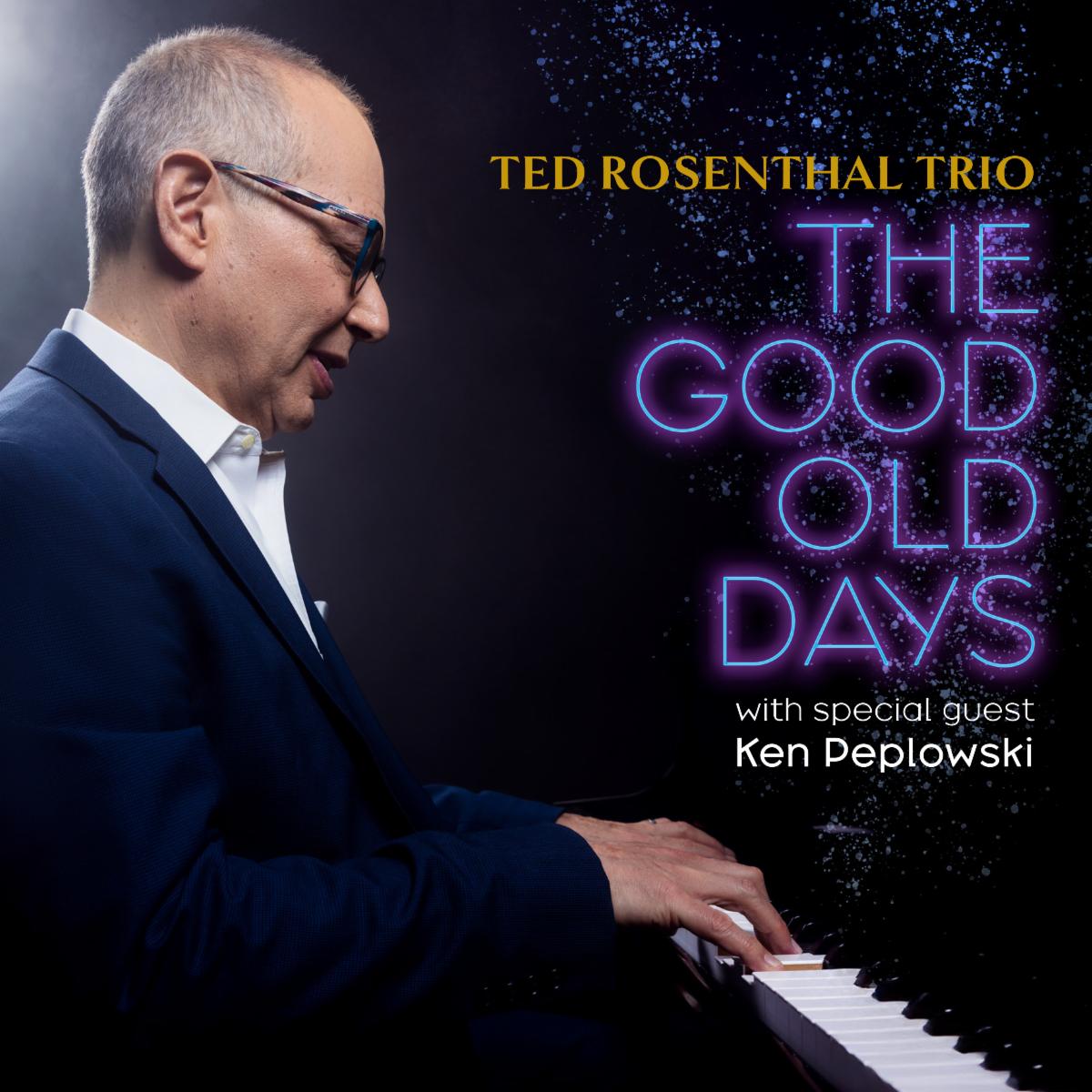 Ted Rosenthal The Good Old Days