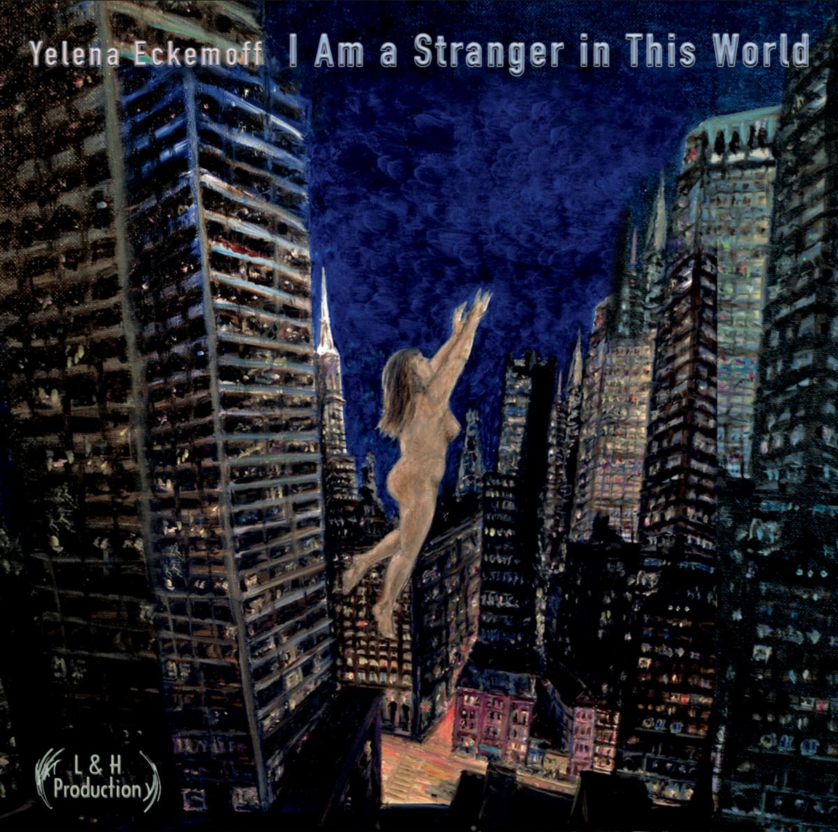 Yelena Eckemoff I Am a Stranger in This World