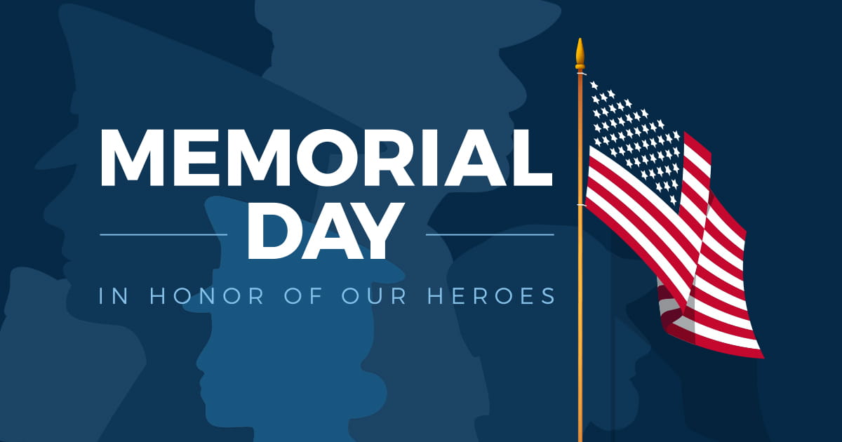 Memorial Day graphic with silhouette soldiers, an American flag and the words Memorial Day: In Honor of Our Heroes.