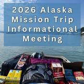 A picture of a boat loaded with food and other supplies for camping heading to an island in Alaska with the words 2026 Alaska Mission Trip Information Meeting