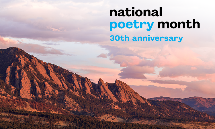 Rocky mountain landscape at sunset with clouds overhead. Text reads ânational poetry month 30th anniversary.â