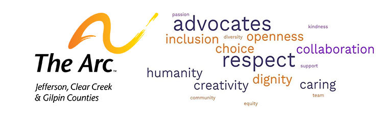 The Arc Jefferson Clear Creek and Gilpin Counties logo with a colorful word cloud featuring words like advocates respect dignity inclusion choice collaboration and creativity.