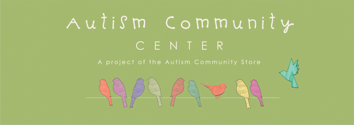 Graphic for the Autism Community Center, a project of the Autism Community Store. A row of colorful illustrated birds sits on a wire, with one bird flying above them, on a light green background.